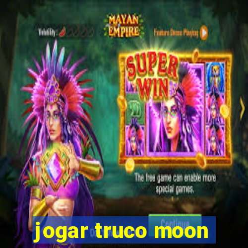 jogar truco moon